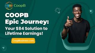 CoopB Epic Journey: Your $84 Solution to Lifetime Earnings!