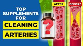 7 Top Supplements for Cleaning Arteries