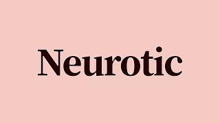 Neurotic Meaning and Definition