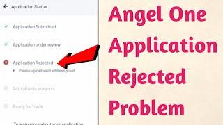 How To Fix Angel One Application Rejected Problem Solve