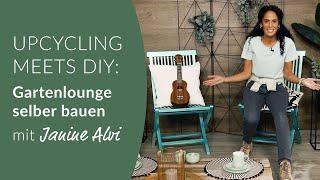 UPCYCLING MEETS DIY: Stylishe Gartenlounge einfach selber bauen – DO IT! mit Janine Alvi