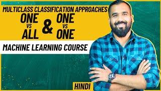 MultiClass Classification Approaches ll One Vs All and One Vs One Classification Explained in Hindi