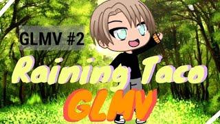 Raining Taco | GLMV