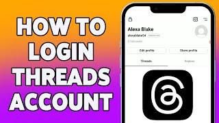 Threads Account Login Guide 2023 | Threads Sign In | Threads, an Instagram app