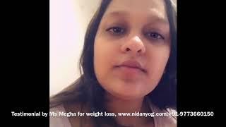 Testimonial by Ms Megha for weight loss in Nidan Yog (Yogi Ajay)