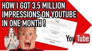 How I got 3.5 MILLION Impressions on YouTube in ONE MONTH!