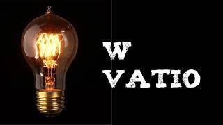 Que es el vatio Watio Watt
