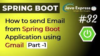 How to send email from Spring Boot Application using Gmail(Part-1)  ? | @Java Express