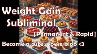 Weight Gain Subliminal [permanent and rapid]