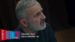 "İstintaq" filmi Yalnız MetaFlix-də