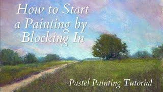 How to Start a Painting by Blocking In - a Great Foundation for Any Painting