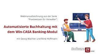 Webinar: Automatisierte Buchhaltung mit dem Win-CASA Banking-Modul | Hausverwaltung Softwaremodul