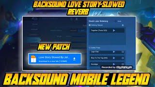 NEW PATCH‼️SCRIPT BACKSOUND LOVE STORY TERBARU | NO PASSWORD | MOBILE LEGEND