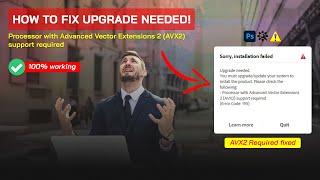 Solved: Fix Upgrade Needed for AVX2 Processor (Error Code: 195) in Adobe Photoshop version 2025