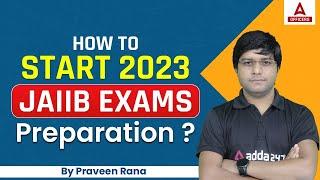 How to Start JAIIB Exam Preparation 2023?