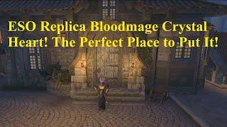 ESO  Replica Bloodmage's Crystal Heart! The Perfect Place to Put It!