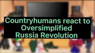 Past Countryhumans react to Oversimplified Russian Revolution (Part 7)