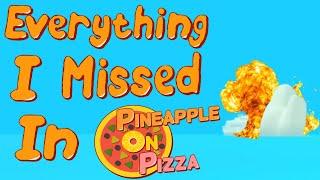 Everything I missed in Pineapple on Pizza