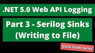 Web API Logging - Part 3 - Serilog Sinks Writing to File