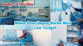 Make over dapur Biru Low budget | Terlihat Lebih Luas dan Bersih