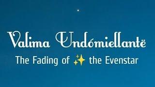 Valima Undómiellantë - The Fading or Falling of the Evenstar Ritual and Meditation (Arwen)