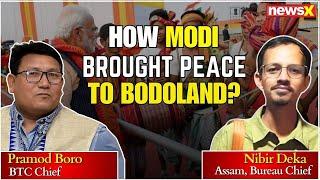 How Modi Brought Peace To Bodoland | BTC Chief Pramod Boro Exclusive Interview | NewsX