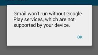 [fix] gmail won't run without google play services which are not supported by your device