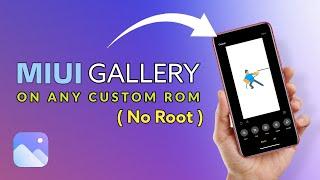 install MIUI GALLERY on any CUSTOM ROM | miui gallery for aosp based custom roms ( No Root )