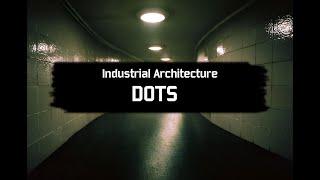 Industrial Architecture - Dots