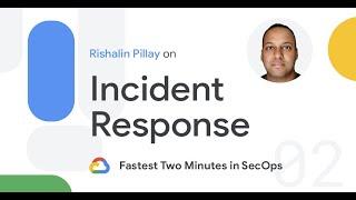Fastest Two Minutes in SecOps: Incident Response