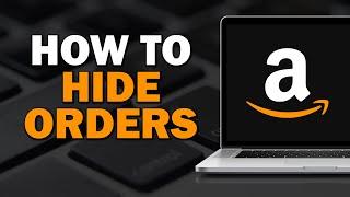 How to Hide Orders on Amazon Shopping App (Quick Tutorial)