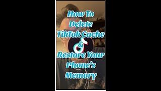 How To Delete TikTok Cache & Restore Your Phone’s Memory