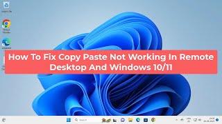 How To Fix Copy Paste Not Working In Remote Desktop And Windows 10/11