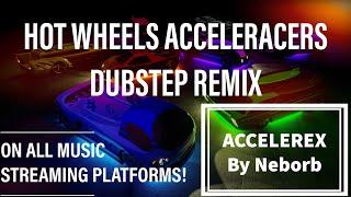 Hot Wheels Acceleracers, Highway 35 Dubstep Remix 'ACCELEREX' By Neborb