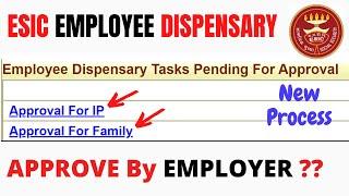 How to Approve the Request of the Employee IP & Family ESIC Dispensary by Employer Online