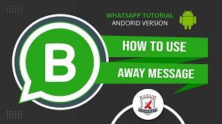 How to Use Away Message in WhatsApp Business | WhatsApp Business Tutorial for Business