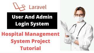 #2 User & Admin Login System In Laravel | Laravel Hospital Management System Project Tutorial