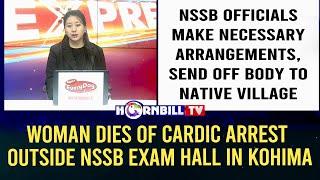 WOMAN DIES OF CARDIC ARREST OUTSIDE NSSB EXAM HALL IN KOHIMA