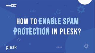 How to Enable Spam Protection in Plesk? | MilesWeb