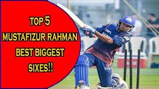 Top 5 Mustafizur Rahman Best Biggest Sixes!! ||BD CRICKET HISTORY||