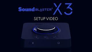 Sound Blaster X3 Setup Video