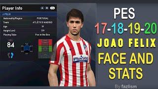 Joao Felix Face and Stats - PES (17,18,19,20)