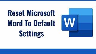 How To Reset Microsoft Word To Default Settings [2023]