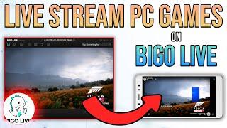 How to Stream PC Games on Bigo Live (2024)