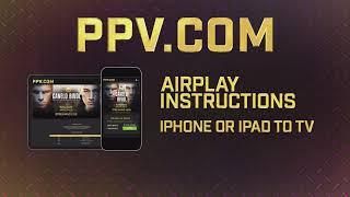 PPV.COM Casting Tutorial: iPhone/iPad to TV with AirPlay