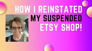 My Etsy Shop Got Suspended - And How I got it Reopened!