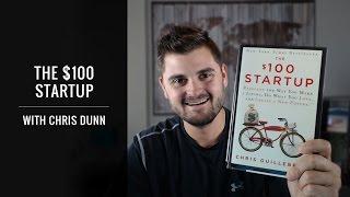 The $100 Startup By Chris Guillebeau (Book Review & Summary)