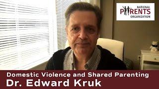 Domestic Violence and Shared Parenting – Dr. Edward Kruk