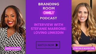 Branding Room Only Interview with Stefanie Marrone: Loving LinkedIn