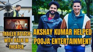 Akshay Kumar Helped Pooja entertainment house & jacky about akki | Trailer attach with akki || AKN